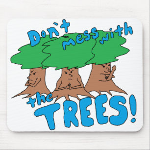 Tapis De Souris Ne vous mêlez pas des arbres !