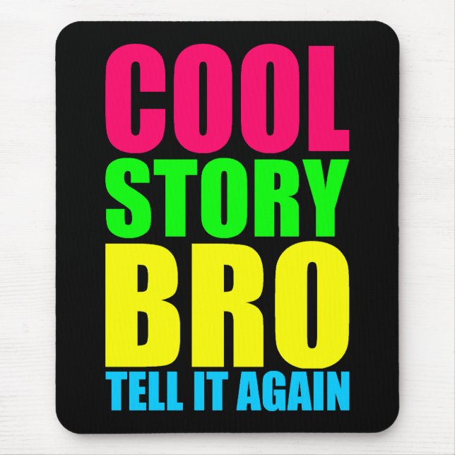 Tapis De Souris Neon Cool Story Bro (Devant)