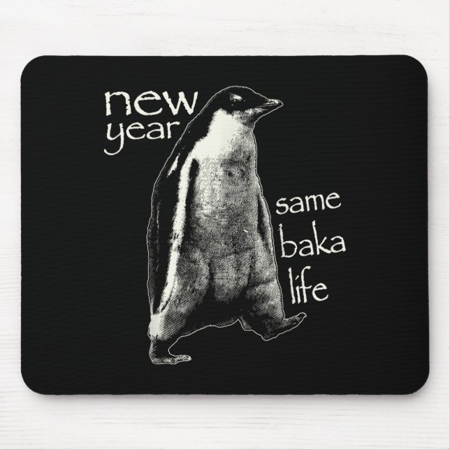 Tapis De Souris New Year Same Baka Life Funny Penguin  (Devant)