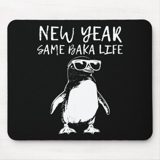 Tapis De Souris New Year Same Baka Life Funny Penguin Joke  (Devant)