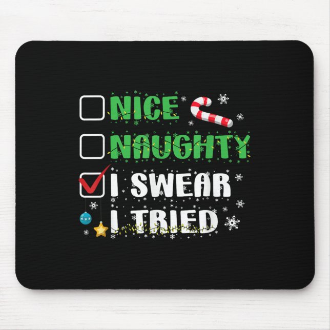 Tapis De Souris Nice Naughty I Swear I Tried Funny Christmas List  (Devant)