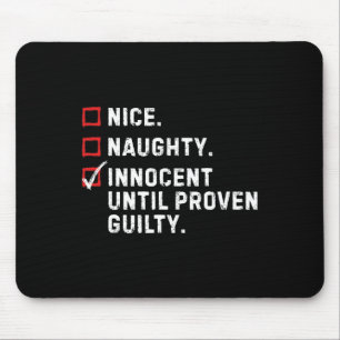 Tapis De Souris Nice Naughty Innocent Jusqu'À Prouvé Coupable Drôl