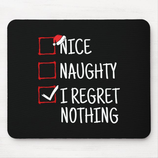 Tapis De Souris Nice Naughty Je Regrette Rien De Drôle Noël (Devant)