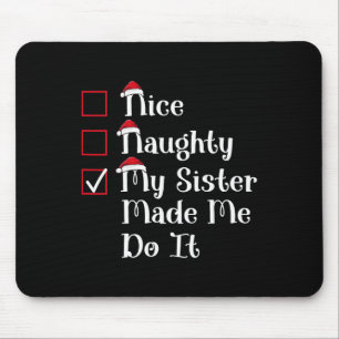 Tapis De Souris Nice Naughty Ma Soeur M'A Mal Fait Noël