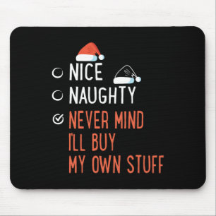 Tapis De Souris Nice Naughty Never Mind Acheter Mes Propres Stuff 