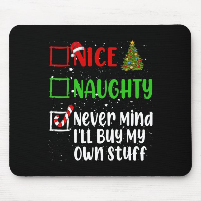 Tapis De Souris Nice Naughty Never Mind Ill Acheter Mes Propres St (Devant)