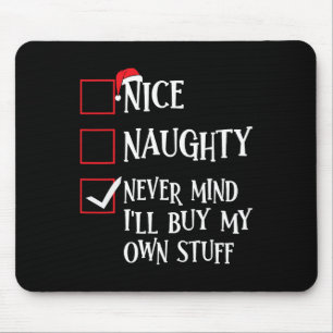 Tapis De Souris Nice Naughty Never Mind Ill Acheter Mes Propres St
