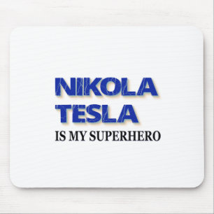 Tapis De Souris Nikola Tesla Is My Superhero