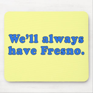 Tapis De Souris Nous aurons toujours la ligne classique de Fresno