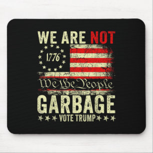 Tapis De Souris Nous ne sommes pas des ordures Votez Trump 2025 Dr
