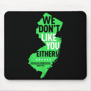 Tapis De Souris Nous ne vous aimons pas non plus New Jersey New Yo
