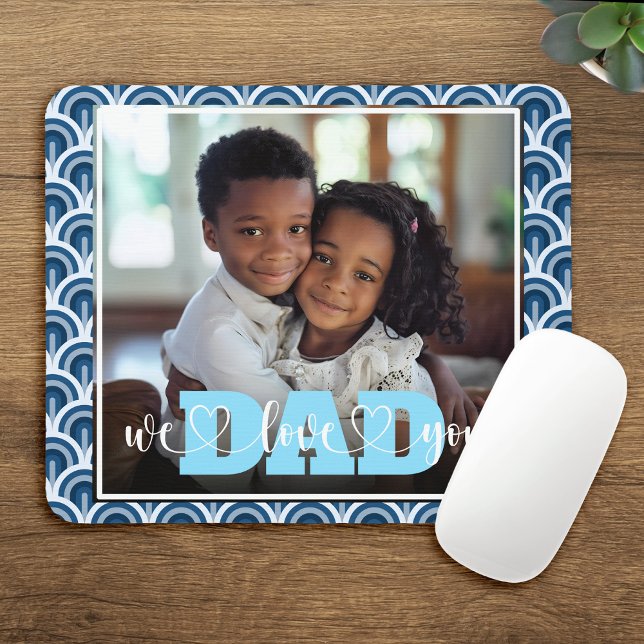 Tapis De Souris Nous t'aimons Papa Art Déco Bleu Photo personnalis (Créateur téléchargé)