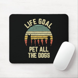 Tapis De Souris Objectif de vie Animaux Tous les Chiens Drôle Amou