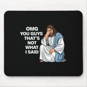 Tapis De Souris Oh mon dieu les gars ce n'est pas ce que j'ai dit
