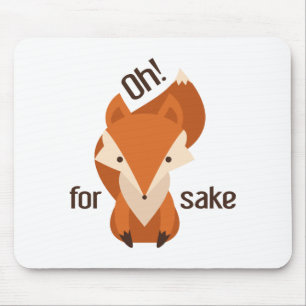Tapis De Souris Oh Pour Fox Sake