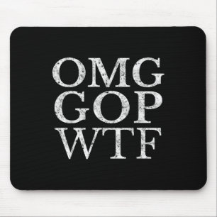 Tapis De Souris Omg Gop Wtf Anti Trump Républicain T Shirt