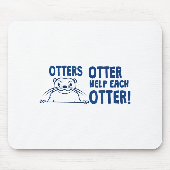 Tapis De Souris Otters Otter Help Each Otters Funny Saying  (Devant)