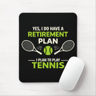 Tapis De Souris Oui, j'ai un plan de retraite Tennis