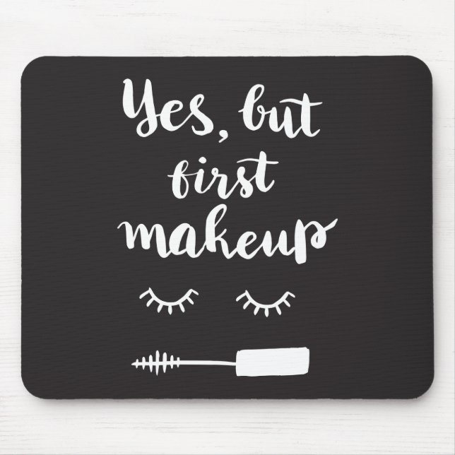 Tapis De Souris Oui mais premier maquillage (Devant)