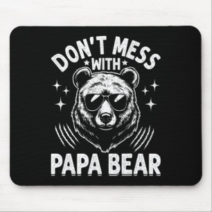 Tapis De Souris Papa Ours Drôle Ne plaisante pas avec Papa Ours Dr