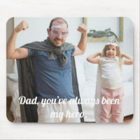 Papa, tu as toujours été mon héros.
