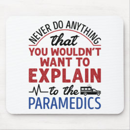 Tapis De Souris Paramedic EMT EMS Funny Expliquer aux ambulanciers
