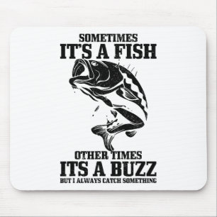 Tapis De Souris Parfois c'est un poisson d'autres fois un bourdonn