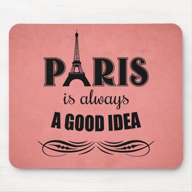 Tapis De Souris Paris est toujours une bonne idée (Devant)