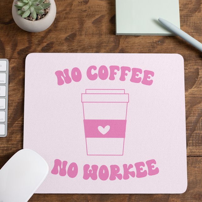Tapis De Souris Pas de café Pas de Workee Funny mignon rose Retro (Créateur téléchargé)