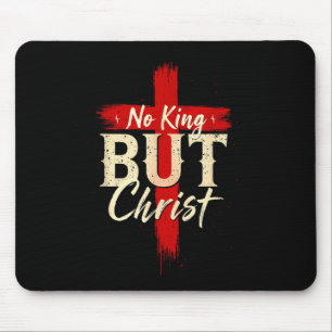 Tapis De Souris Pas de roi mais Christ Croix audacieuse Foi basée