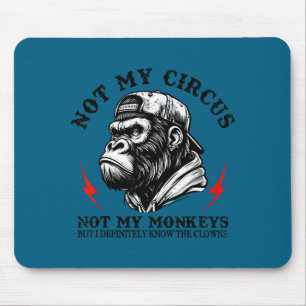 Tapis De Souris Pas Mon Cirque Pas Mes Singes Mais Je Connais Tous