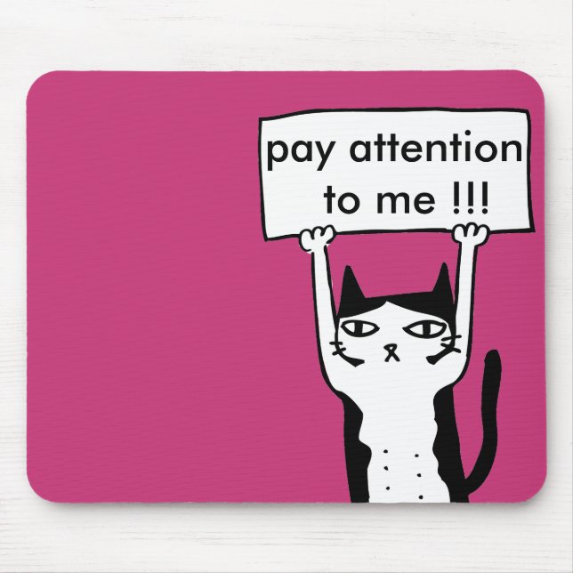 Tapis De Souris Payez à attention à moi le conseil tenant (Devant)