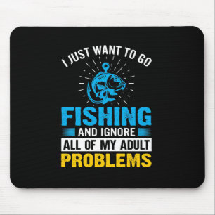 Tapis De Souris Pêche Art Je Veux Juste Aller Pêcher