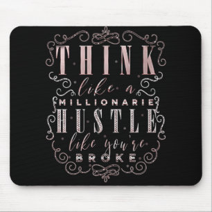 Tapis De Souris Pensez comme un millionnaire, travaillez comme si 