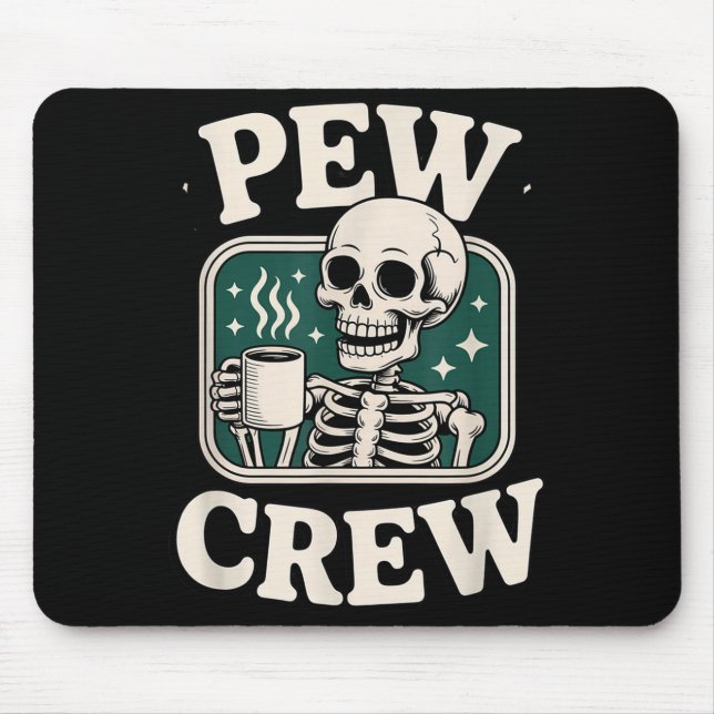 Tapis De Souris Pew Crew Skeleton With Coffee, Funny Church Tee  (Devant)