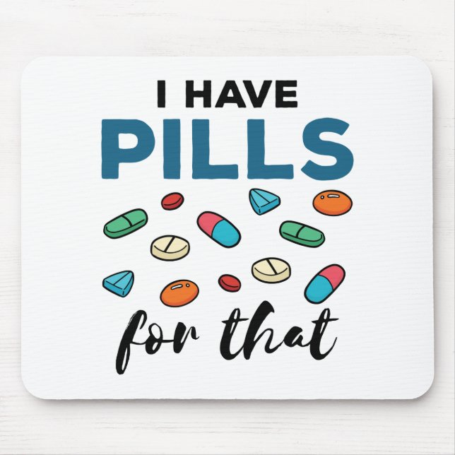 Tapis De Souris Pharmacien Tech J'ai des pilules pour ça (Devant)