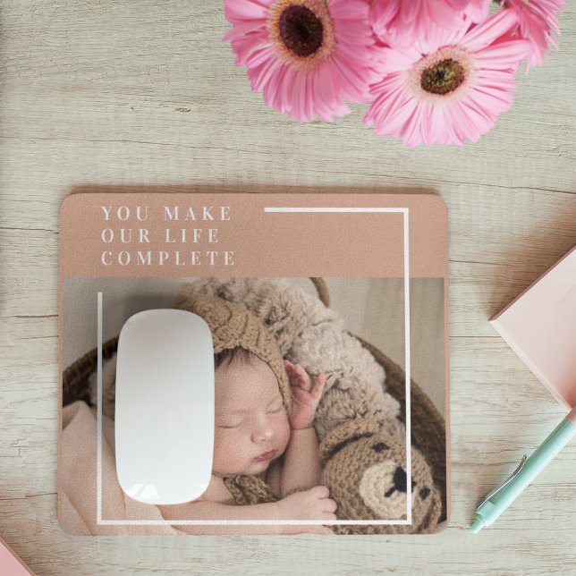Tapis De Souris Photo du bébé moderne | You Make My Life Complete  (Créateur téléchargé)