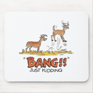 Tapis De Souris Plaisanterie de chasse aux cerfs