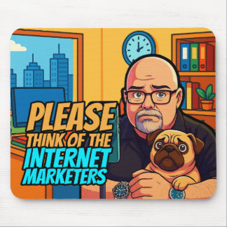 Tapis De Souris Please Think of the Internet Marketers Mousepad