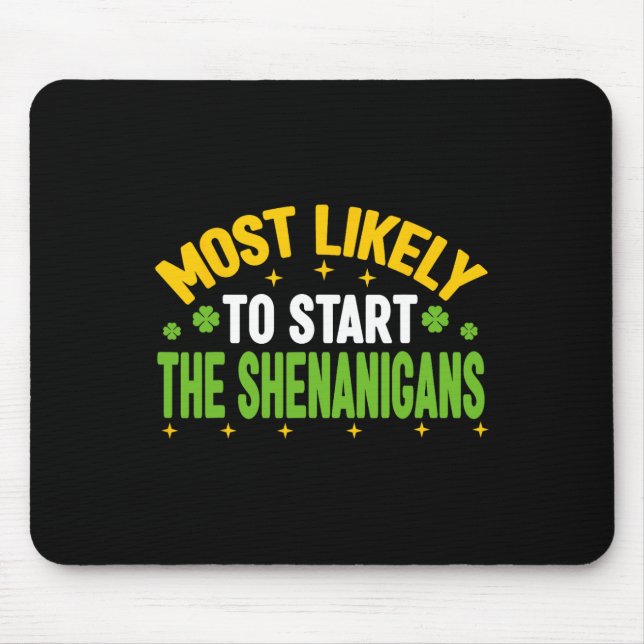 Tapis De Souris Plus susceptible de déclencher les Shenanigans St  (Devant)