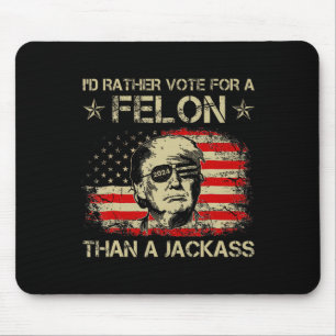 Tapis De Souris Plutôt Voter Pour Un Felon Que Pour Un Drapeau Amé
