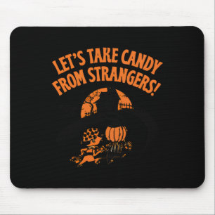Tapis De Souris Prenons des bonbons d'étrangers Drôle Halloween 2