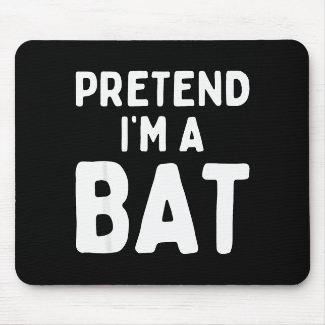 Tapis De Souris Pretend I'm A Bat Funny Lazy Easy Halloween Costum (Devant)
