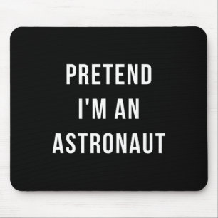 Tapis De Souris Prétendre que je suis un astronaute Halloween coût