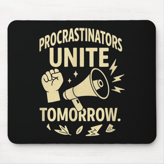 Tapis De Souris Procrastinators Unite Tomorrow Funny Lazy Gift Tee (Devant)
