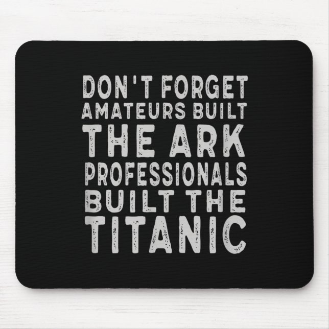 Tapis De Souris Professionals Built The Titanic Insring Motivation (Devant)