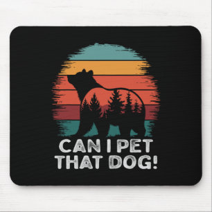 Tapis De Souris Puis-je caresser cet ours chien drôle randonnée ca