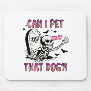 Tapis De Souris Puis-Je Paître Ce Chien Drôle Chien Amoureux Skele