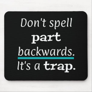 Tapis De Souris PUN Don't Spell Part Backwayrds Funny