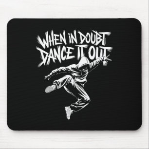 Tapis De Souris Quand En Doute Dansez-Le